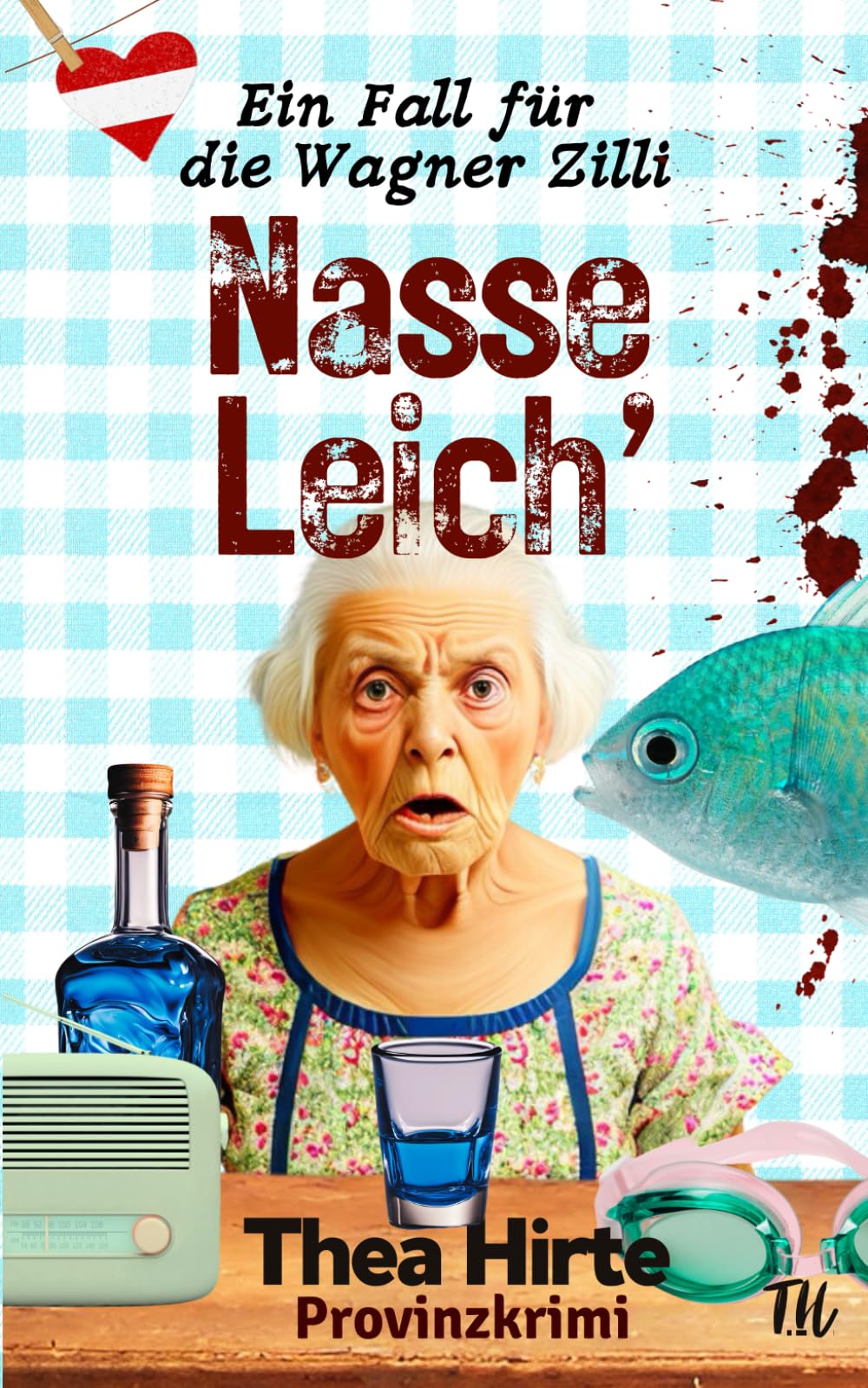 Nasse Leich': Provinzkrimi (Die Wagner Zilli ermittelt) Humour & Satire