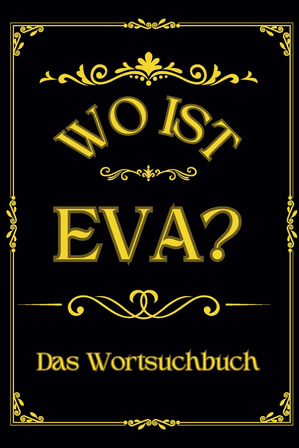 Wo ist Eva? Das Wortsuchbuch: Herausforderung für Frauen – Ein einzigartiges Geschenk für Rätselfreunde Lifestyle