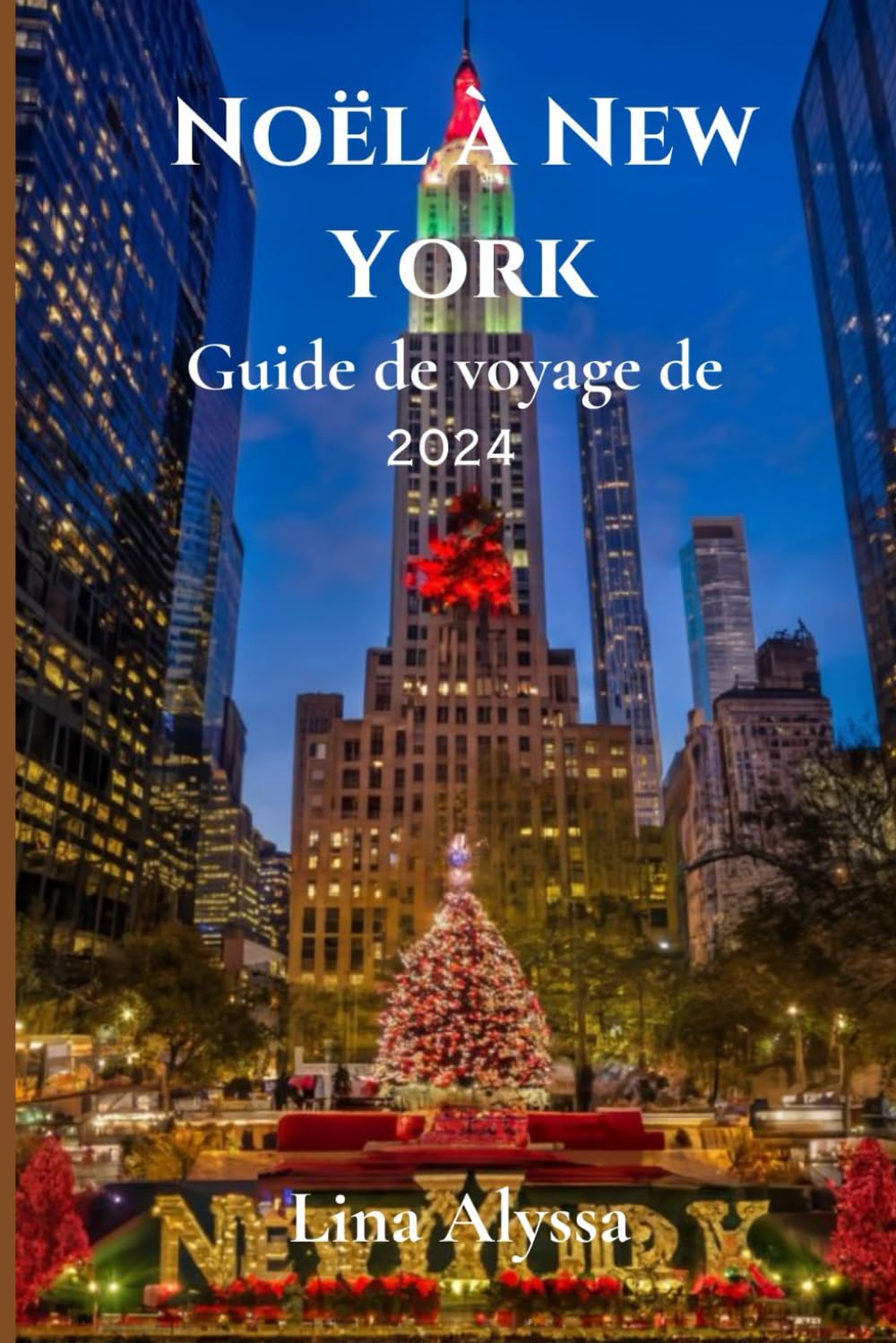 Guide de voyage de Noël à New York 2024: Explorez la magie des vacances à New York – attractions, marchés et expériences hivernales inoubliables book