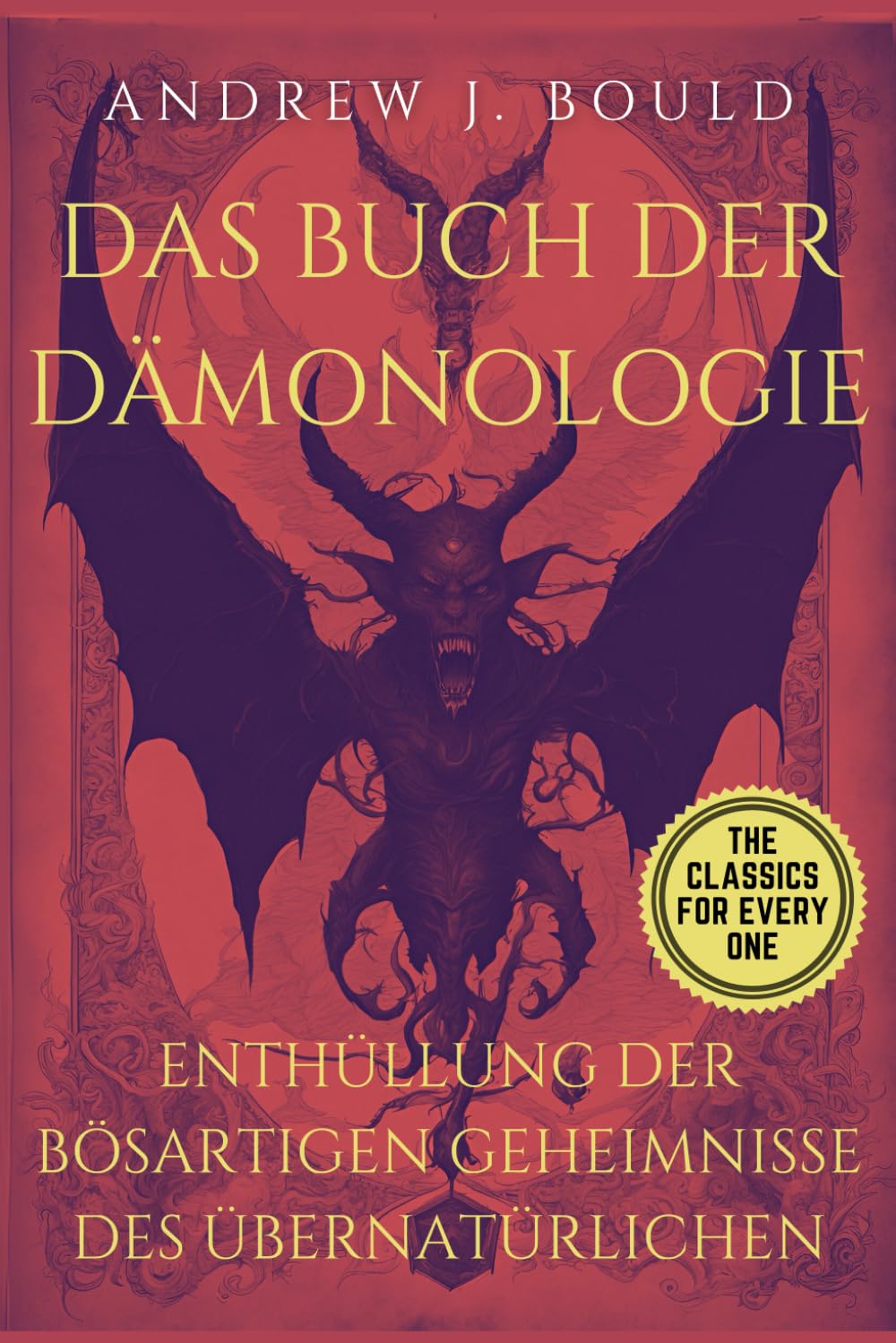Das Buch der Dämonologie: Enthüllung der bösartigen Geheimnisse des Übernatürlichen Contemporary literature