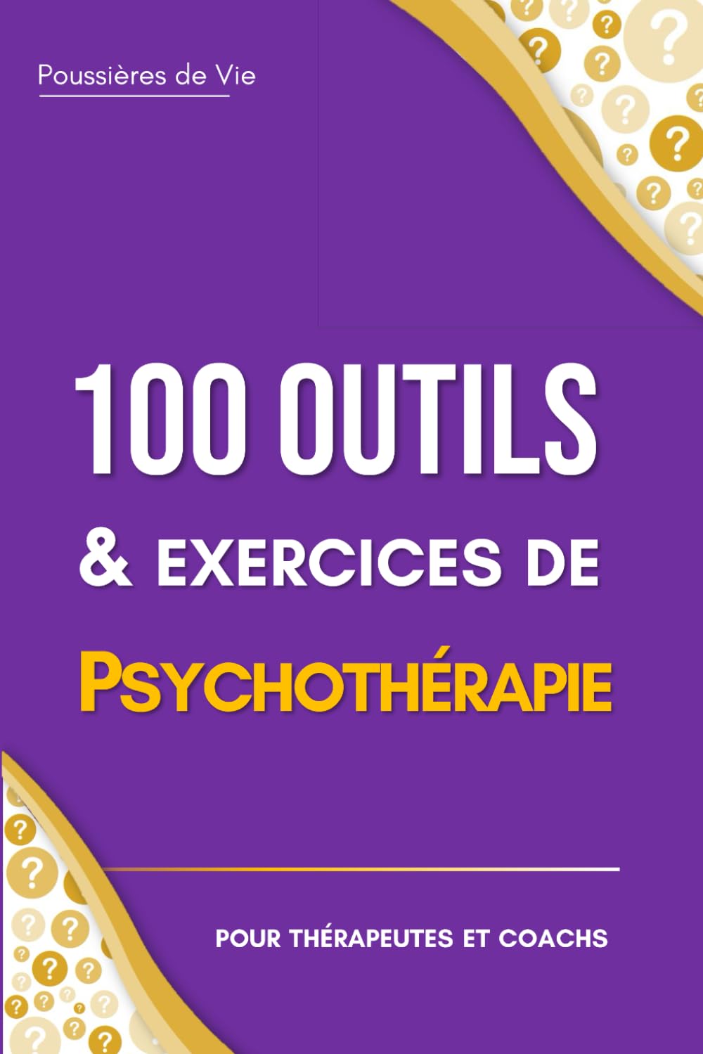 100 Outils et Exercices de Psychothérapie, pour thérapeutes et coachs book
