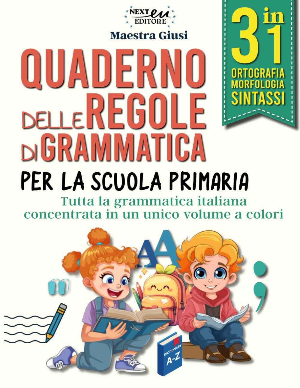 Quaderno delle regole di grammatica: Tutta la Grammatica Italiana in un unico Volume a Colori. 3 in 1: Ortografia, Morfologia e Sintassi. Per Genitori ed Insegnanti. book