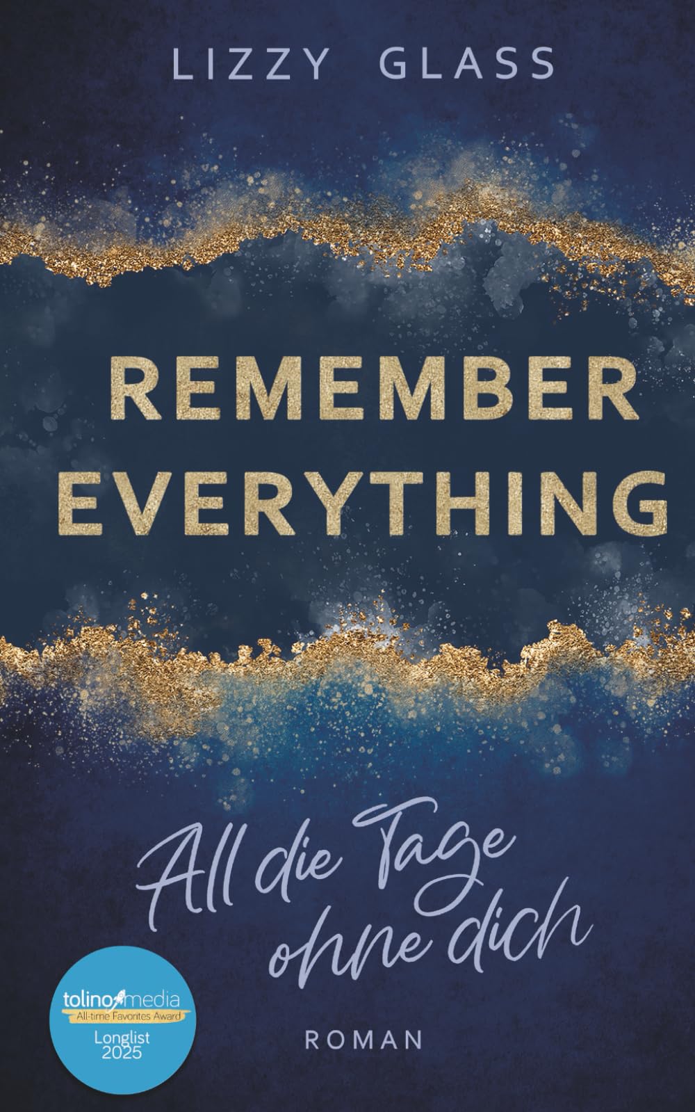 Remember Everything − All die Tage ohne dich: Roman | Dramatische New Adult Romance Contemporary literature