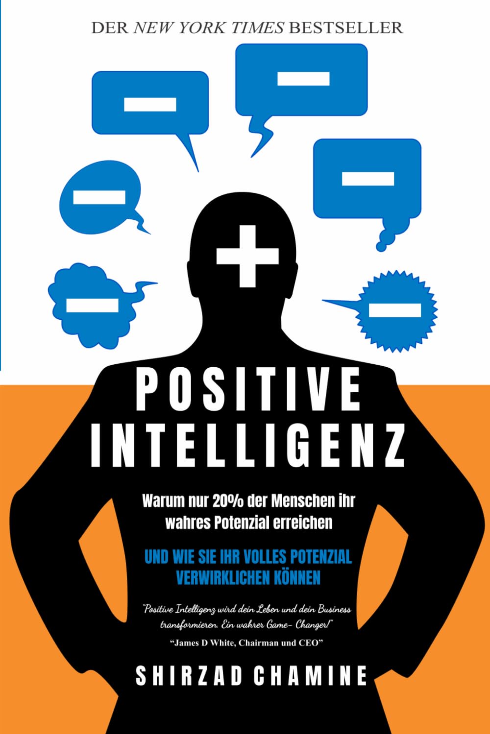 Positive Intelligenz: Warum nur 20% der Menschen ihr wahres Potenzial erreichen und wie Sie Ihr volles Potenzial verwirklichen können Business, Finance & Career