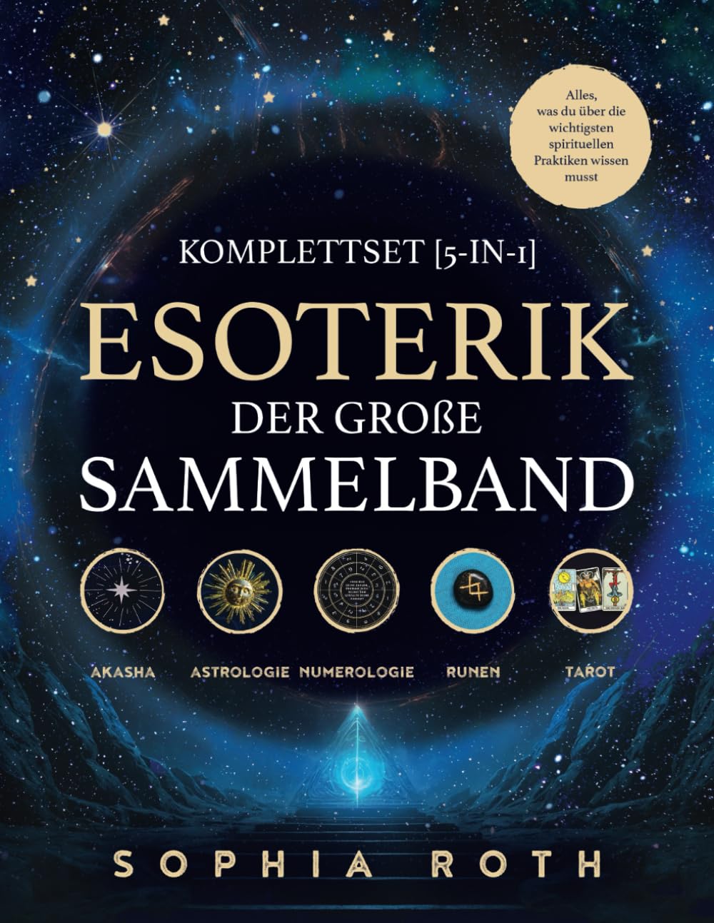 Esoterik-Komplettset - Der große Sammelband: Akasha Chronik | Astrologie | Numerologie | Runen | Tarot. Alles, was du über die wichtigsten spirituellen Praktiken wissen musst Health, Nutrition & Fitness