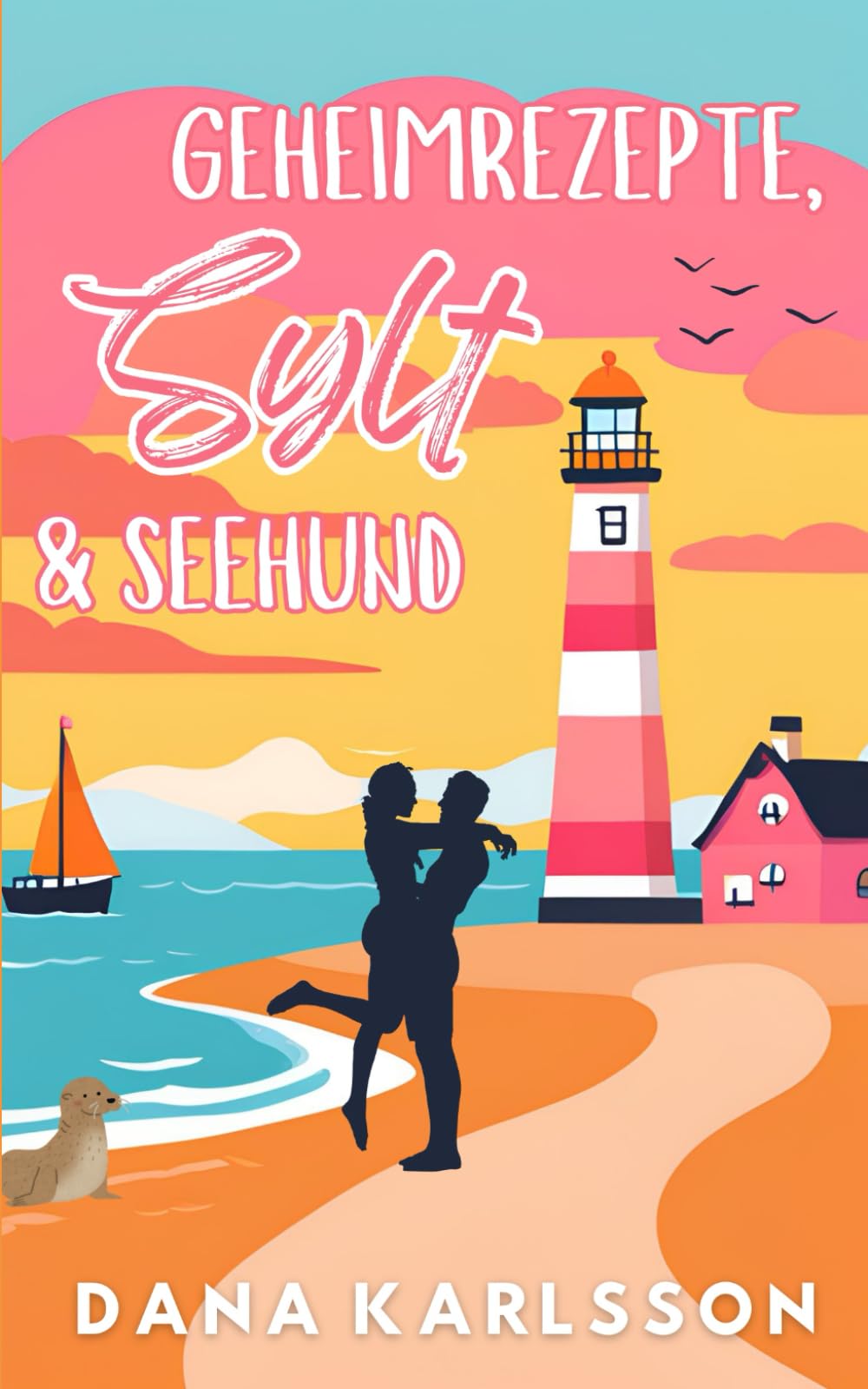 Geheimrezepte, Sylt & Seehund (Lovestory: Sylt) Contemporary Romance