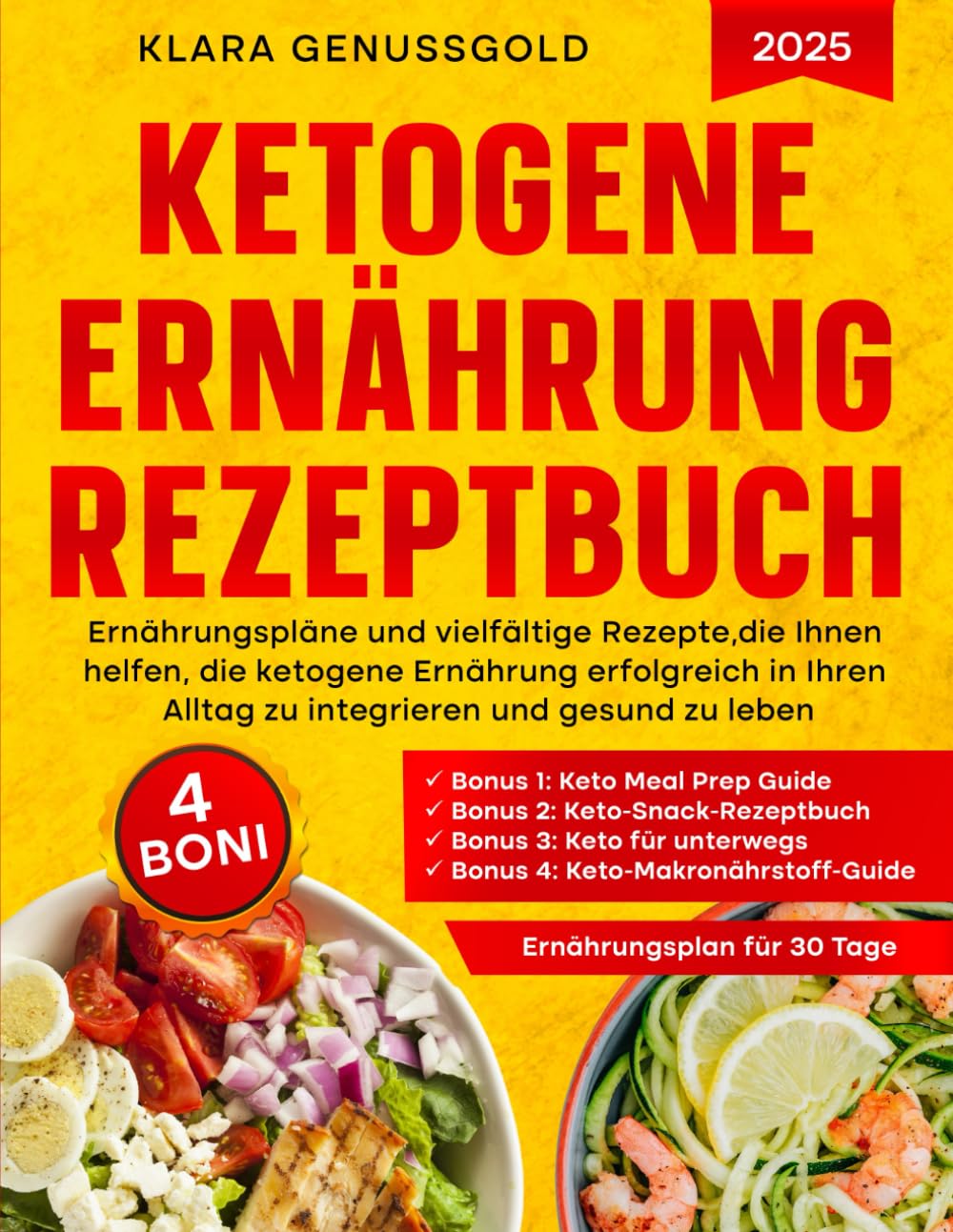 Ketogene Ernährung Rezeptbuch: Ernährungspläne und vielfältige Rezepte, die Ihnen helfen, die ketogene Ernährung erfolgreich in Ihren Alltag zu integrieren und gesund zu leben. Health, Nutrition & Fitness