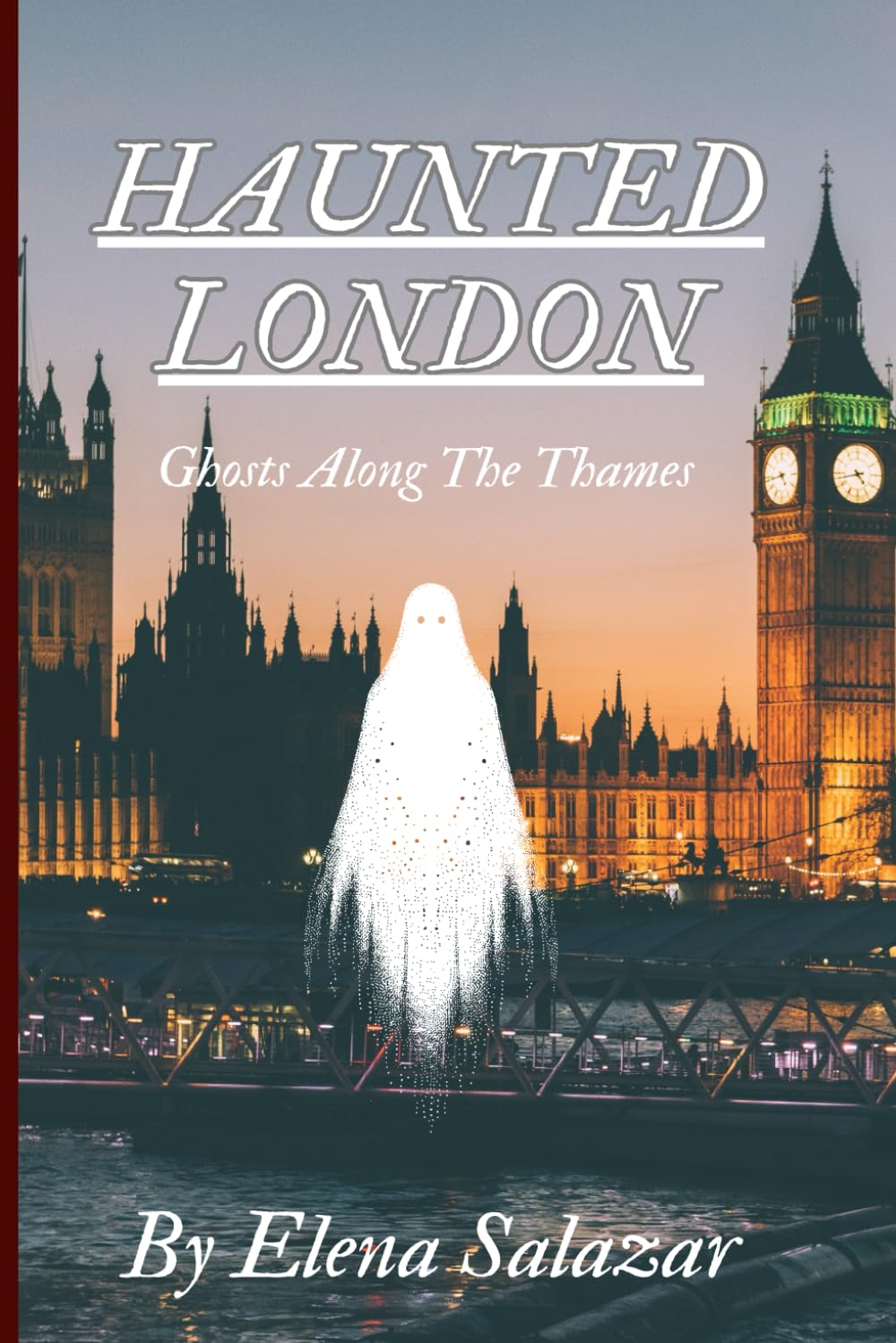 Haunted London: Ghosts Along the Thames book