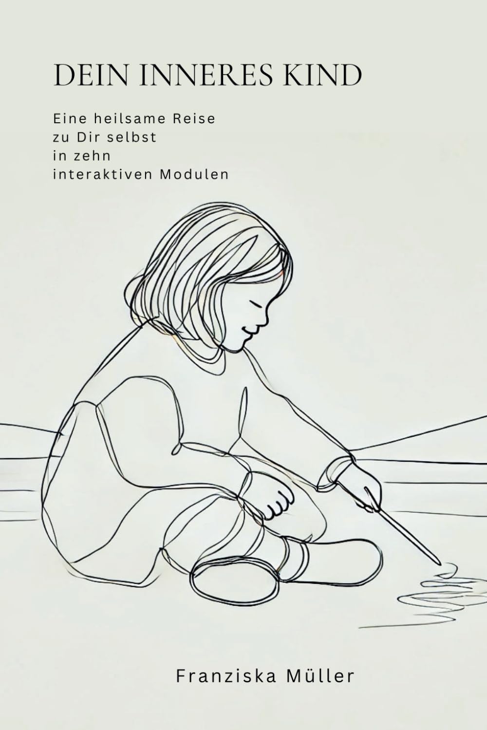 Dein inneres Kind - Eine heilsame Reise in zehn interaktiven Modulen: Impulsgebendes Arbeitsbuch, Heile Dein inneres Kind, gib ihm Heimat, werde ... und sei wieder frei für mehr Freude im Leben Health, Nutrition & Fitness