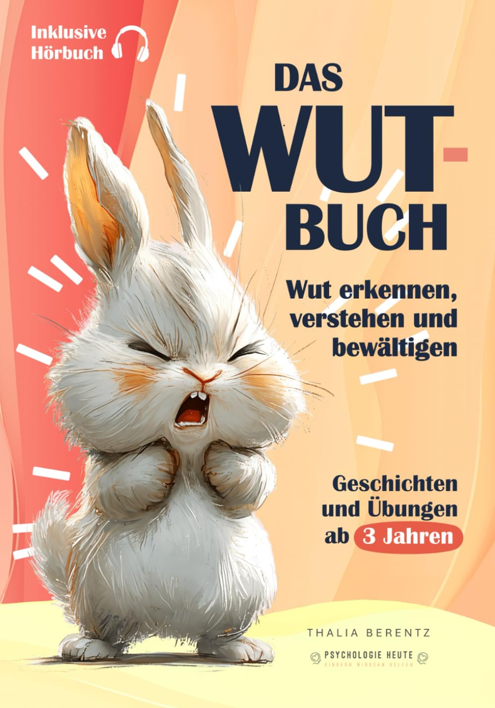 DAS WUT-BUCH: Wut erkennen, verstehen und einfühlsam bewältigen | Pädagogisch wertvolle Geschichten und Übungen zum Mitmachen | Ab 3 Jahre (WUT-BÜCHER) Computer Science