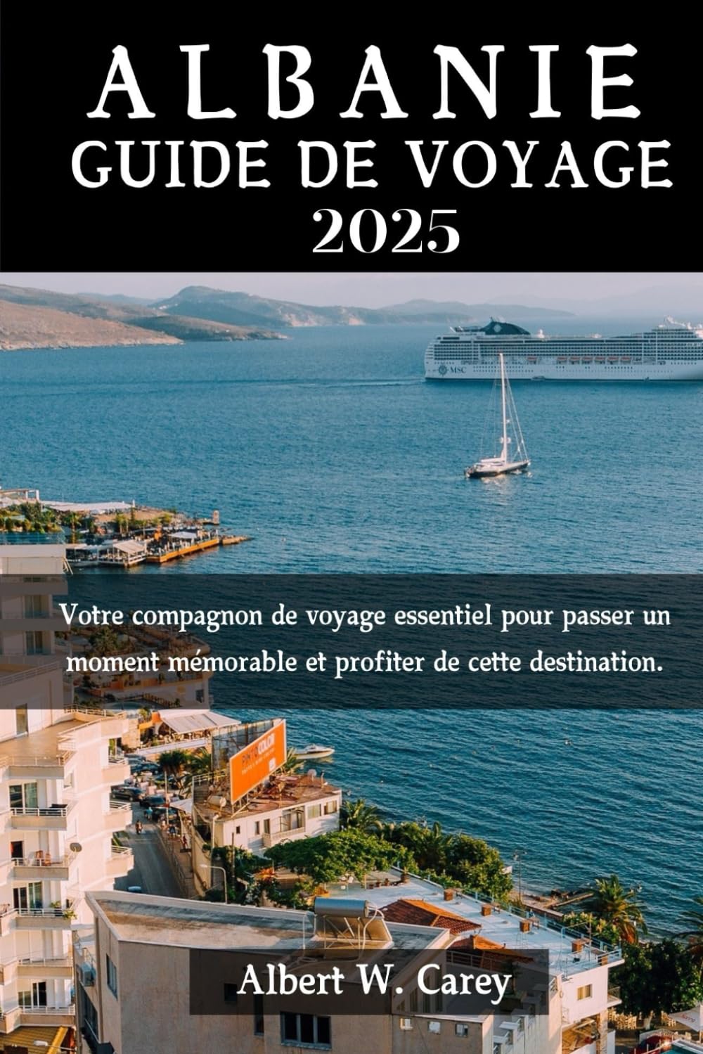 ALBANIE GUIDE DE VOYAGE 2025: compagnon de voyage Votre essentiel pour passer un moment mémorable et profiter de cette destination. book