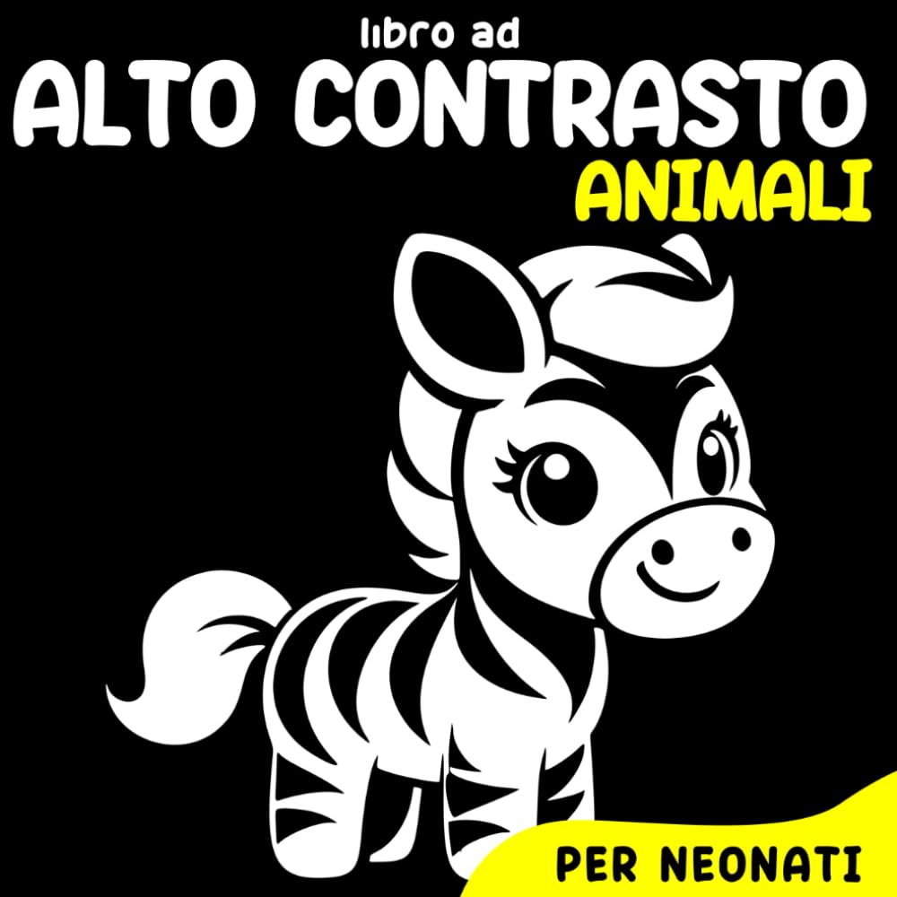 Libro ad alto contrasto per neonati: Immagini in bianco e nero con animali per bambini da 0 a 12 mesi book