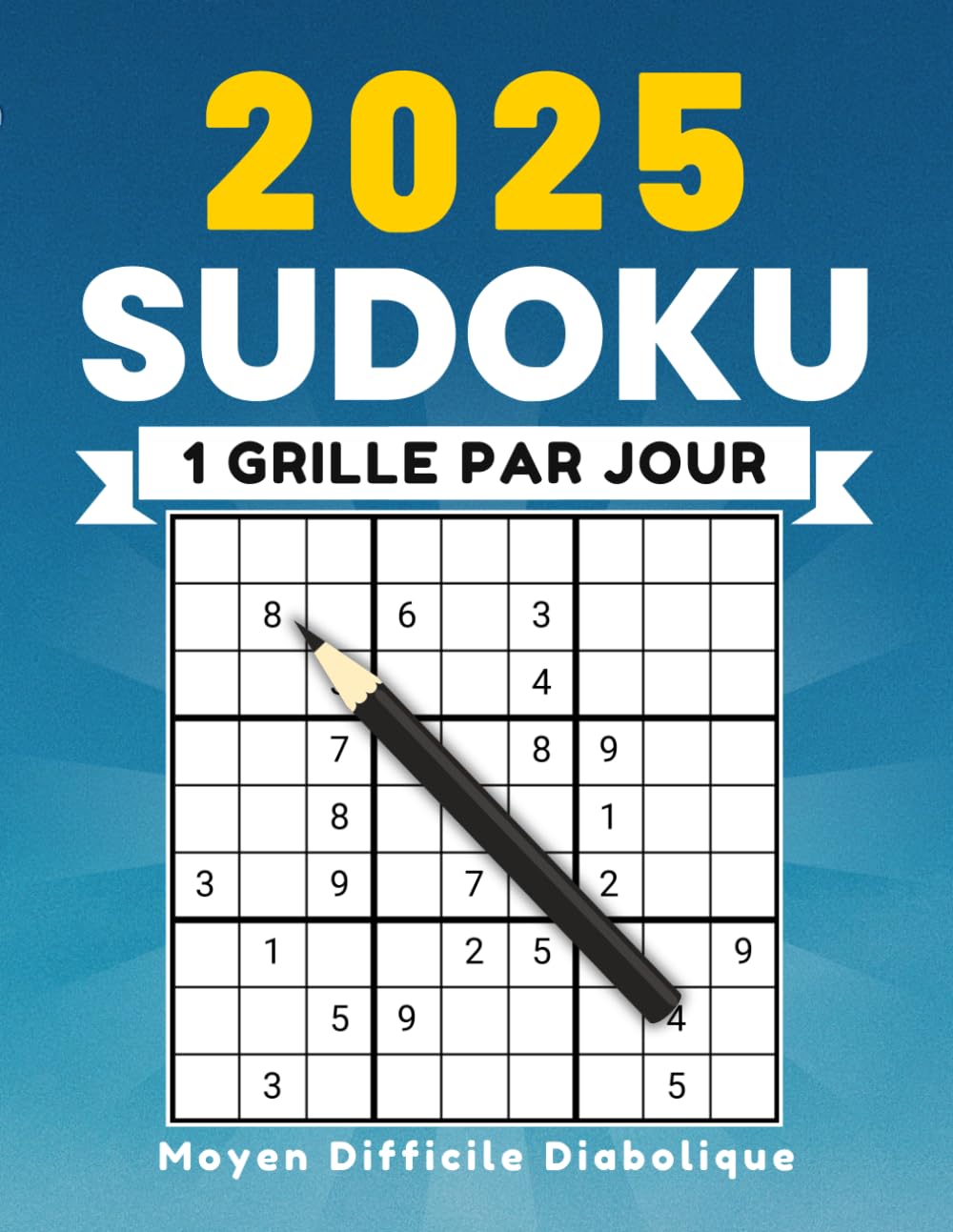Sudoku 2025 Moyen Difficile Diabolique - 1 grille par jour: 366+ Grilles de Sudoku pour Adultes en grand format avec Solutions à la Fin book