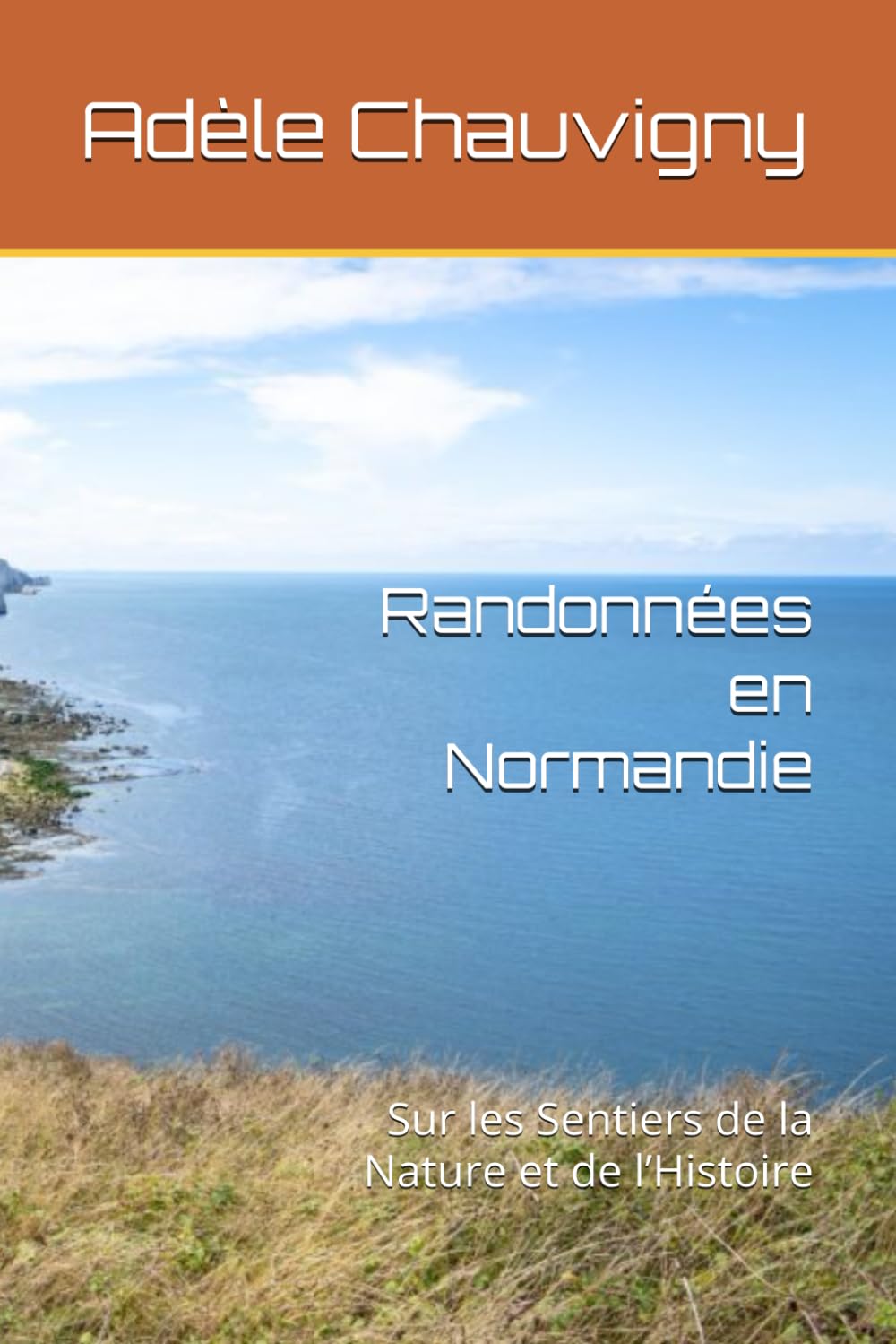 Randonnées en Normandie: Sur les Sentiers de la Nature et de l’Histoire book