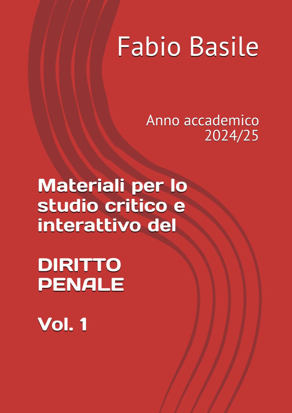 Materiali per lo studio critico e interattivo del DIRITTO PENALE - Vol. 1: Anno accademico 2024/25 Books