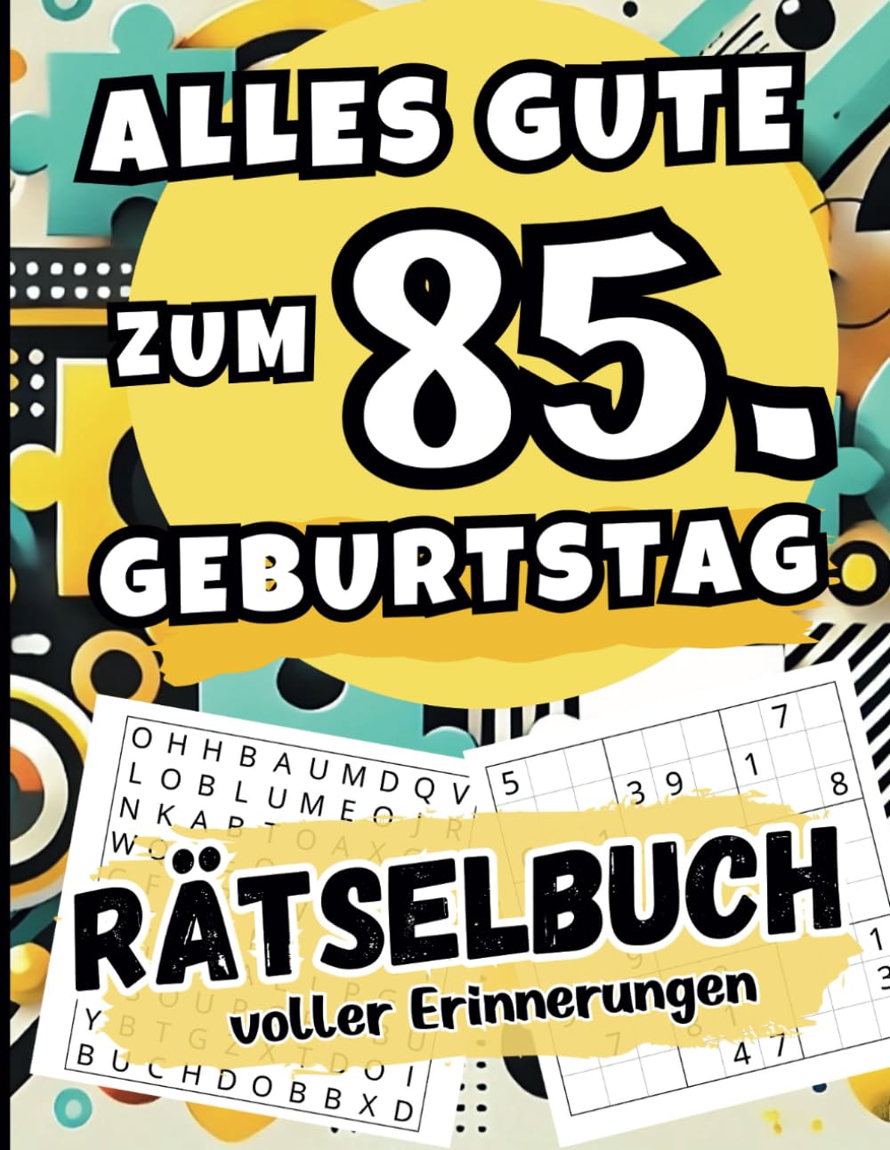 85. Geburtstag - Rätselbuch voller Erinnerungen: Das perfekte Geschenk mit kniffligen Rätseln zum 85. Geburtstag Lifestyle