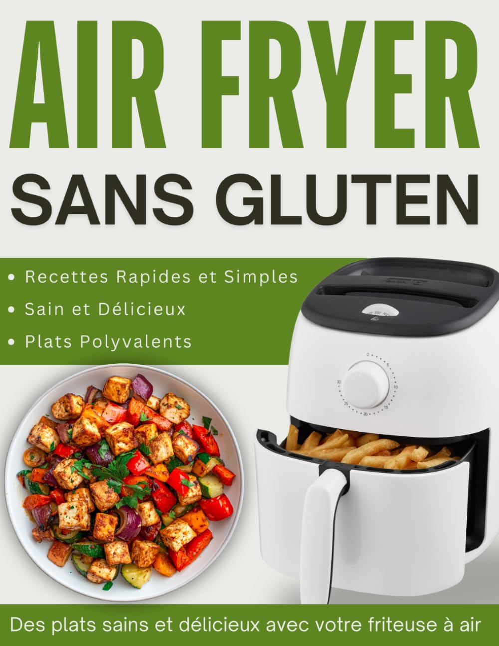 Air Fryer Sans Gluten: Des Recettes Savoureuses et Saines avec la Friteuse à Air book