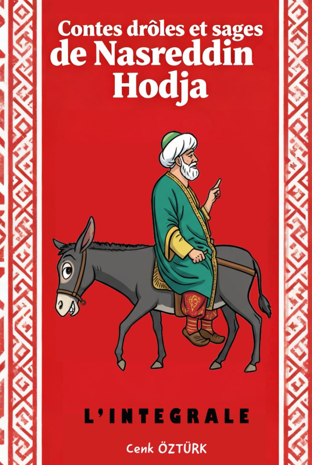 L'INTEGRALE - Contes Drôles Et Sages De Nasreddin Hodja: Volumes 1 et 2 book