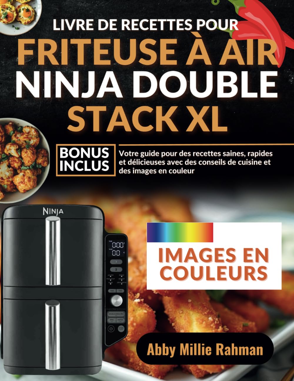 Livre de Recettes Pour Friteuse À Air Ninja Double Stack XL: Votre guide pour des recettes saines, rapides et délicieuses avec des conseils de cuisine et des images en couleur book