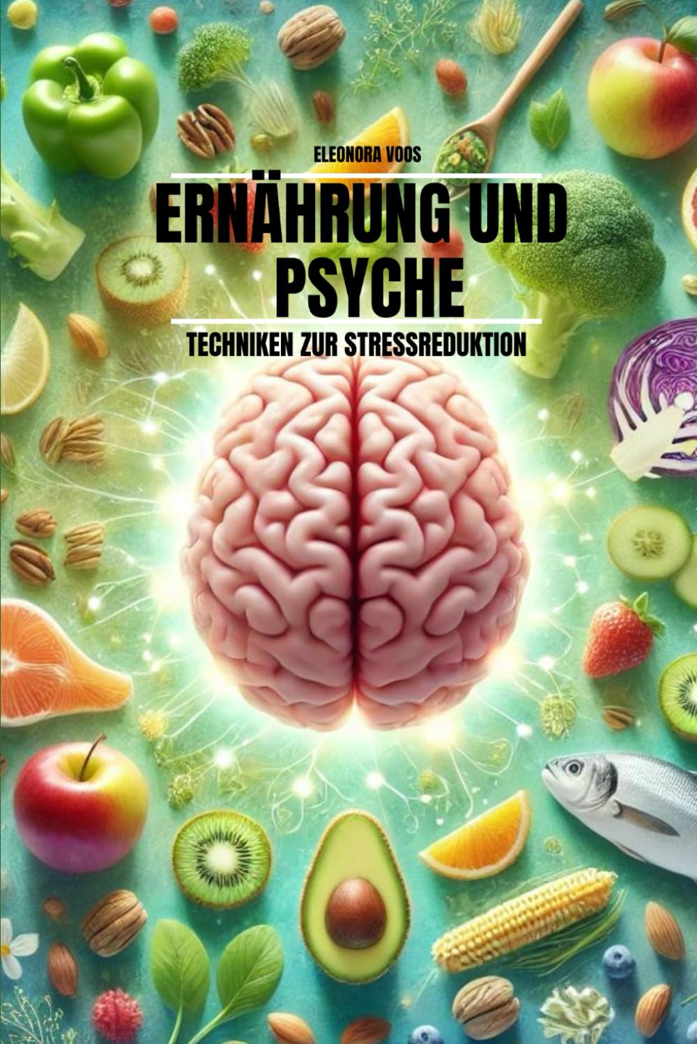 Ernährung und Psyche: Wie Lebensmittel unsere Stimmung beeinflussen Health, Nutrition & Fitness