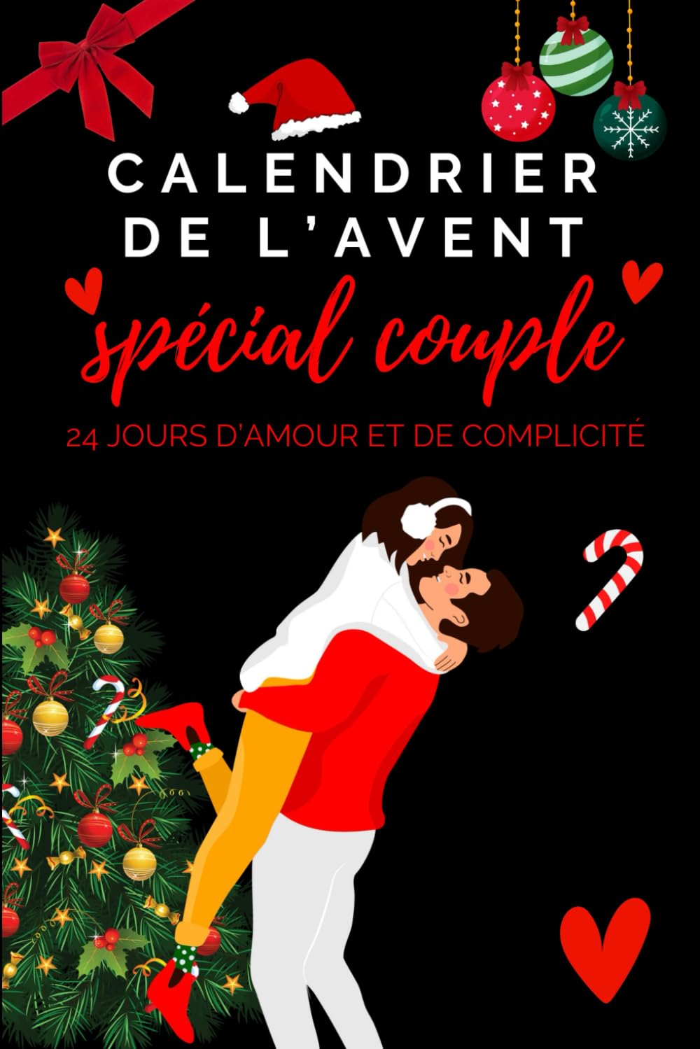 Calendrier de l'Avent - Spécial Couple - 24 Jours d'Amour et de Complicité: Défis amoureux et recettes gourmandes pour un Noël complice - Carnet ... Noël -Livre de couple - Recettes couple book