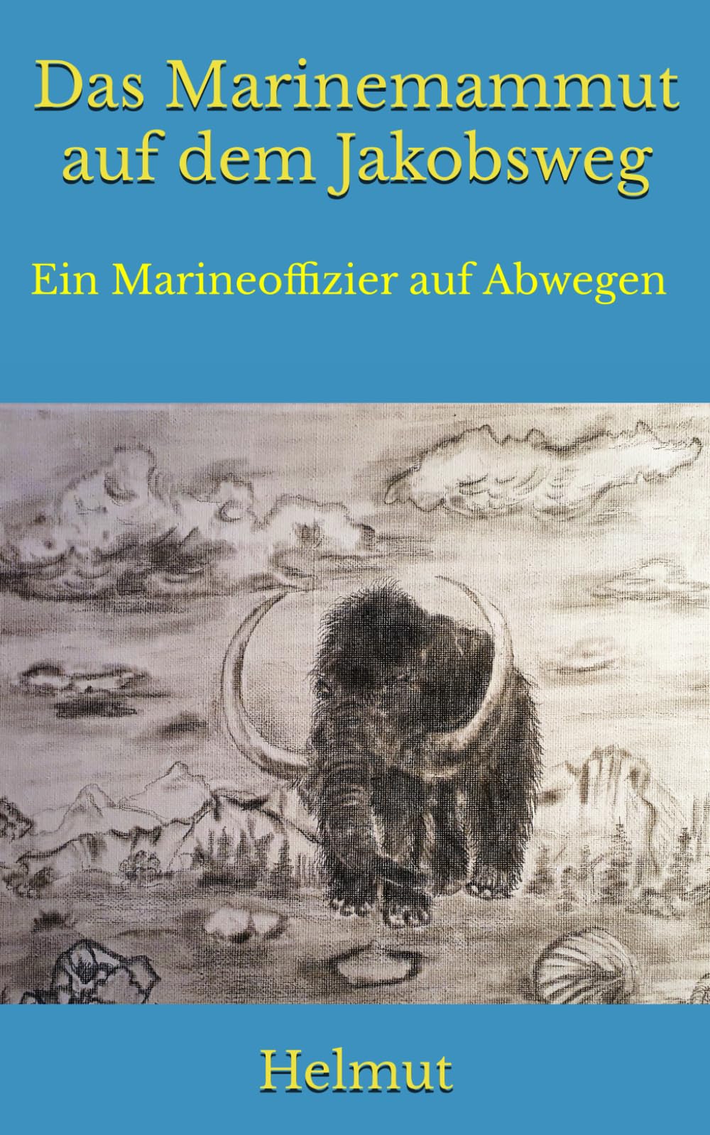 Das Marinemammut auf dem Jakobsweg: Ein Marineoffizier auf Abwegen Travelogues