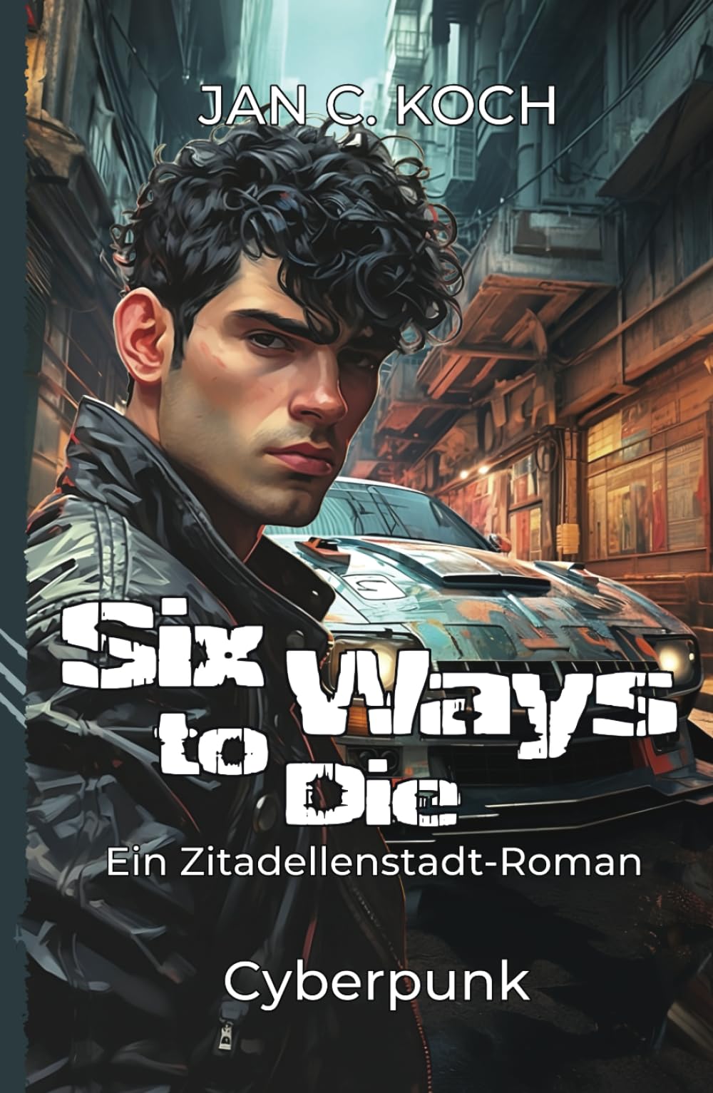 Six Ways to Die: Ein Zitadellenstadt-Roman (Cyberpunk) (Die Zitadellenstadt-Reihe, Band 2) Humour & Satire