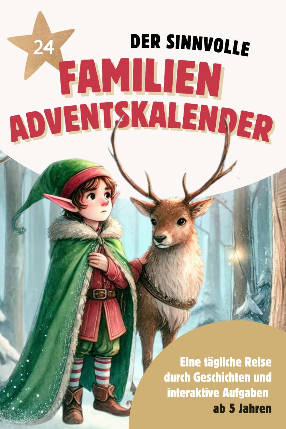 Der sinnvolle Familien-Adventskalender: Eine tägliche Reise durch Geschichten und interaktive Aufgaben, ab 5 Jahren Calendars