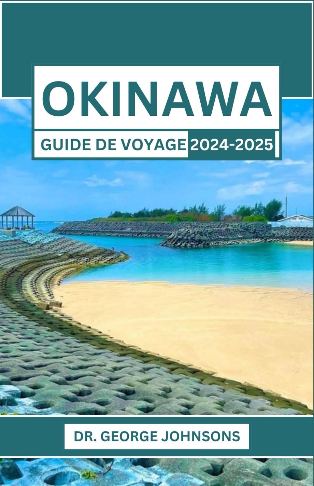 OKINAWA GUIDE DE VOYAGE 2024-2025: Découvrez la magie du paradis du sud du Japon : un voyage à travers la culture, la nature et l'aventure book