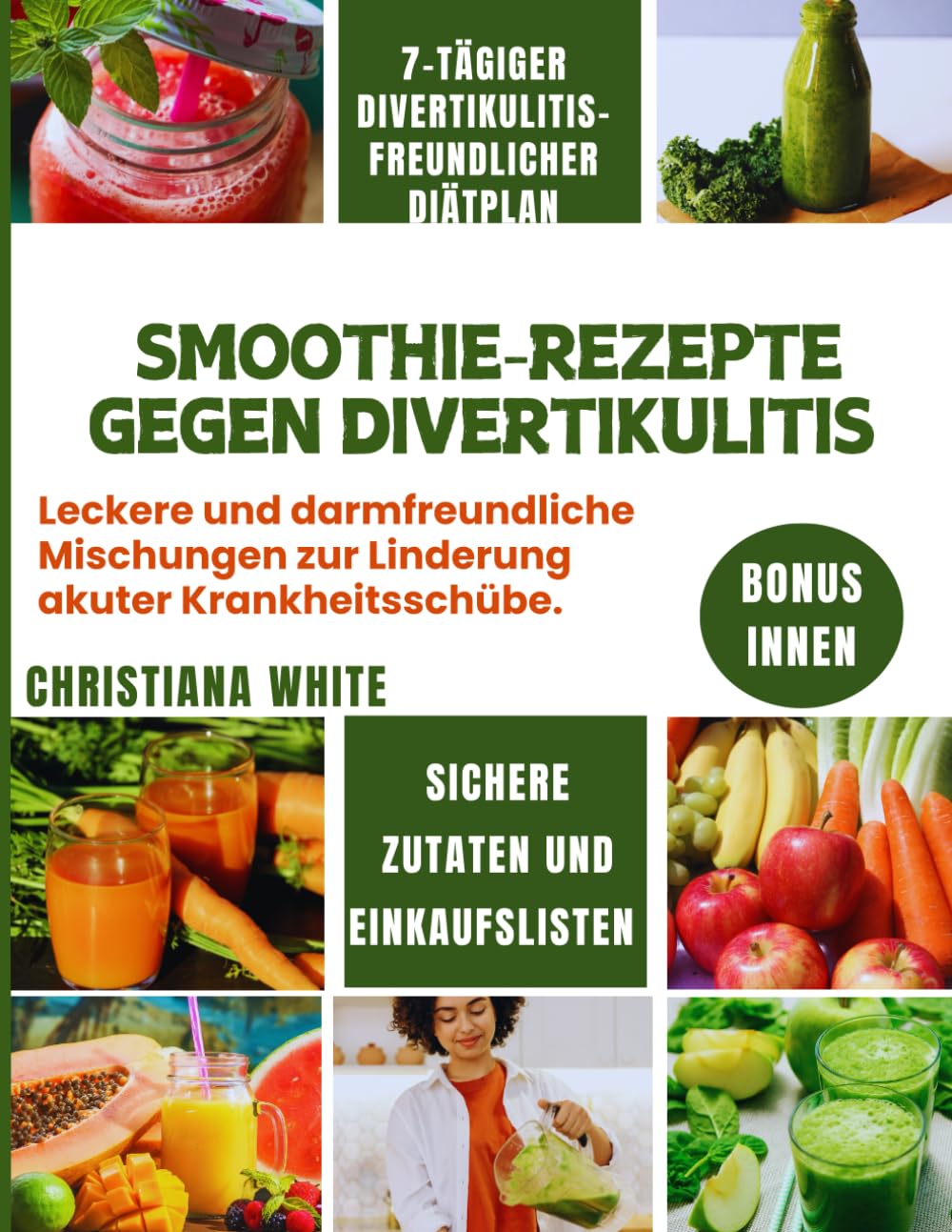 SMOOTHIE-REZEPTE GEGEN DIVERTIKULITIS: Leckere und darmfreundliche Mischungen zur Linderung akuter Krankheitsschübe. (Die Divertikulitis-Wellness-Serie) Health, Nutrition & Fitness
