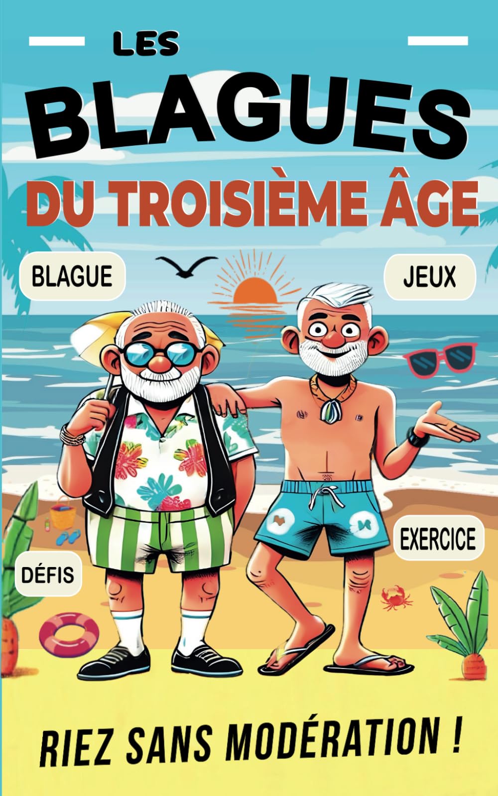 Les Blagues du troisième âge : Riez sans modération !: Cadeau pour les seniors, Idée Cadeau Mamie et Papy Social Sciences