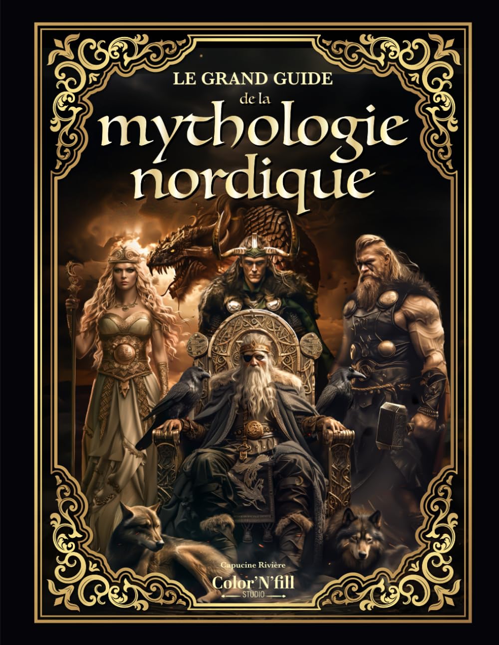 Le grand guide de la mythologie nordique: Un voyage épique à travers les légendes des dieux, des créatures mystiques et des héros nordiques book