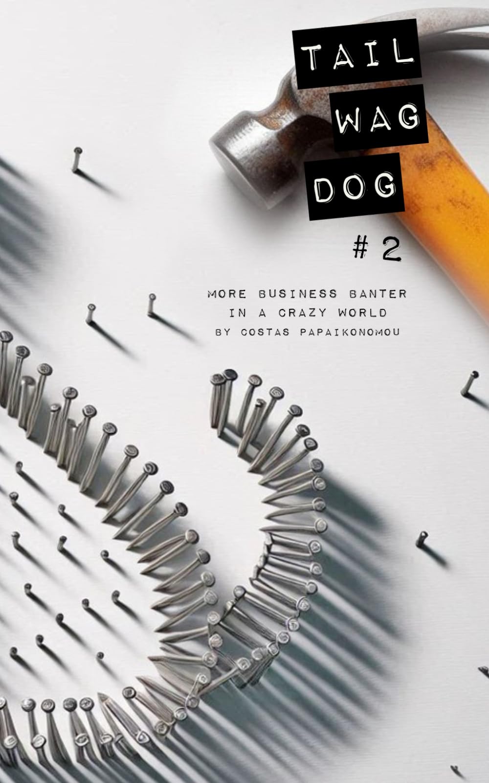 Tail Wag Dog: More Business Banter In A Crazy World book