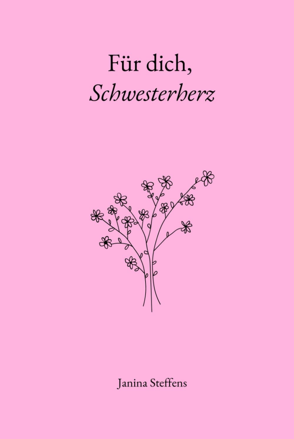 Für dich, Schwesterherz (Für dich: 100 liebevolle Botschaften) Poetry
