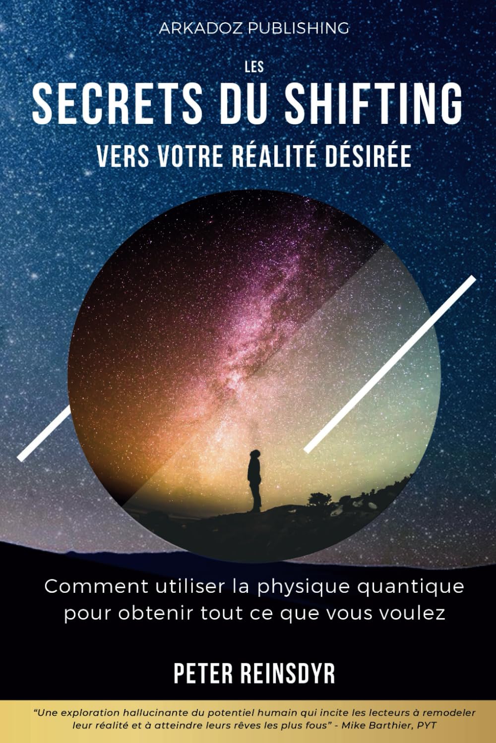 Les secrets du Shifting vers votre réalité désirée: Comment utiliser la physique quantique pour obtenir tout ce que vous voulez book