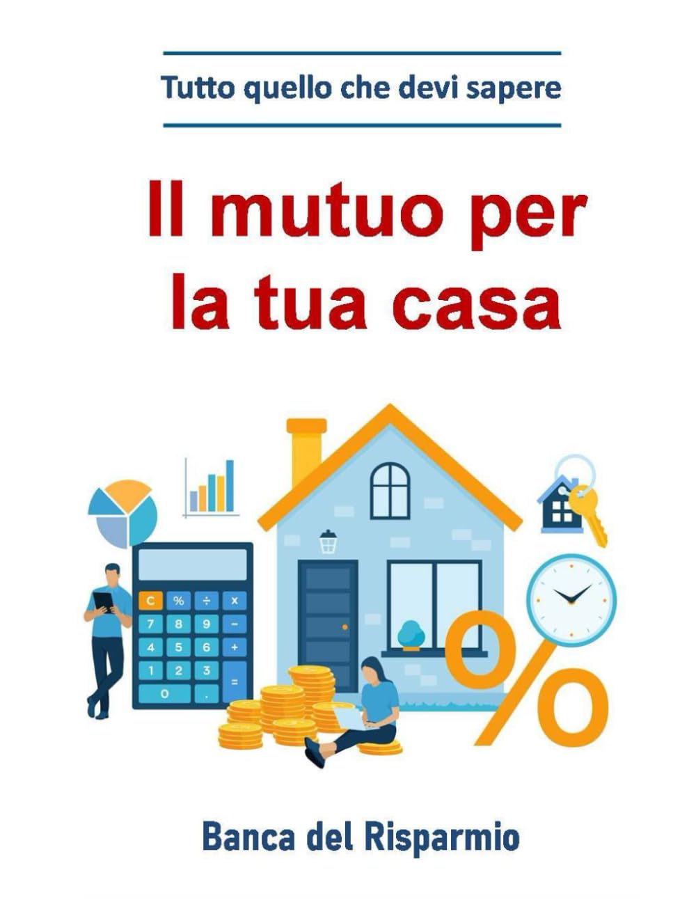 Il mutuo per la tua casa: Tutto quello che devi sapere book