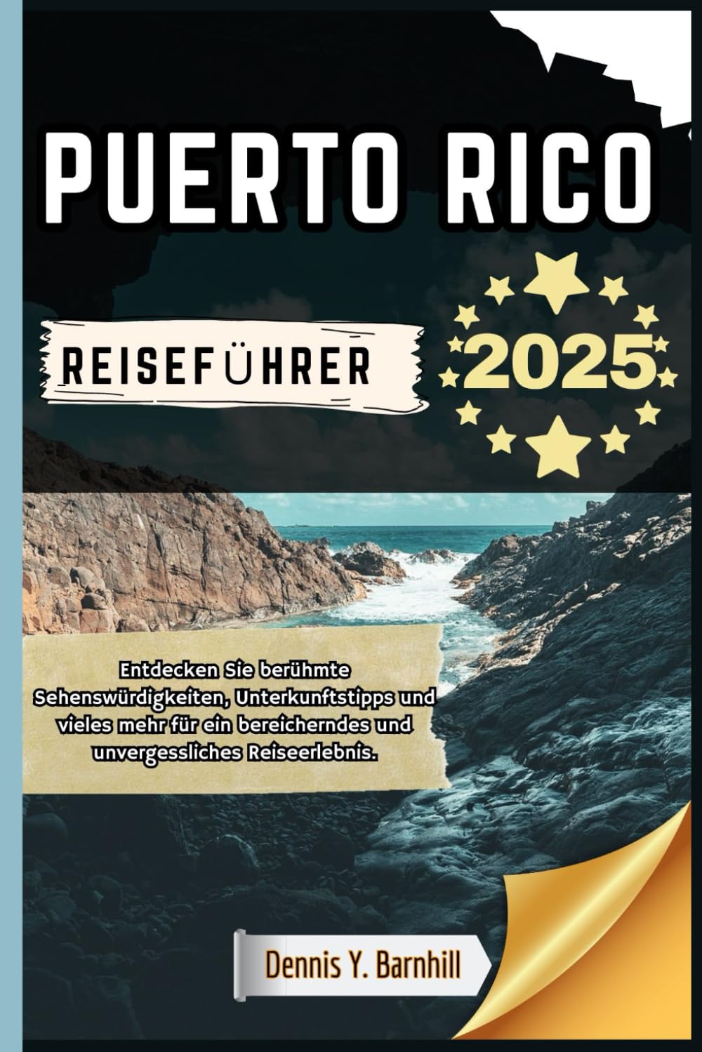 Puerto Rico Reiseführer: Entdecken Sie berühmte Wahrzeichen, Unterkunftstipps und vieles mehr für ein bereicherndes und unvergessliches Reiseerlebnis (Tausend Meilen Serie) Travel Guides
