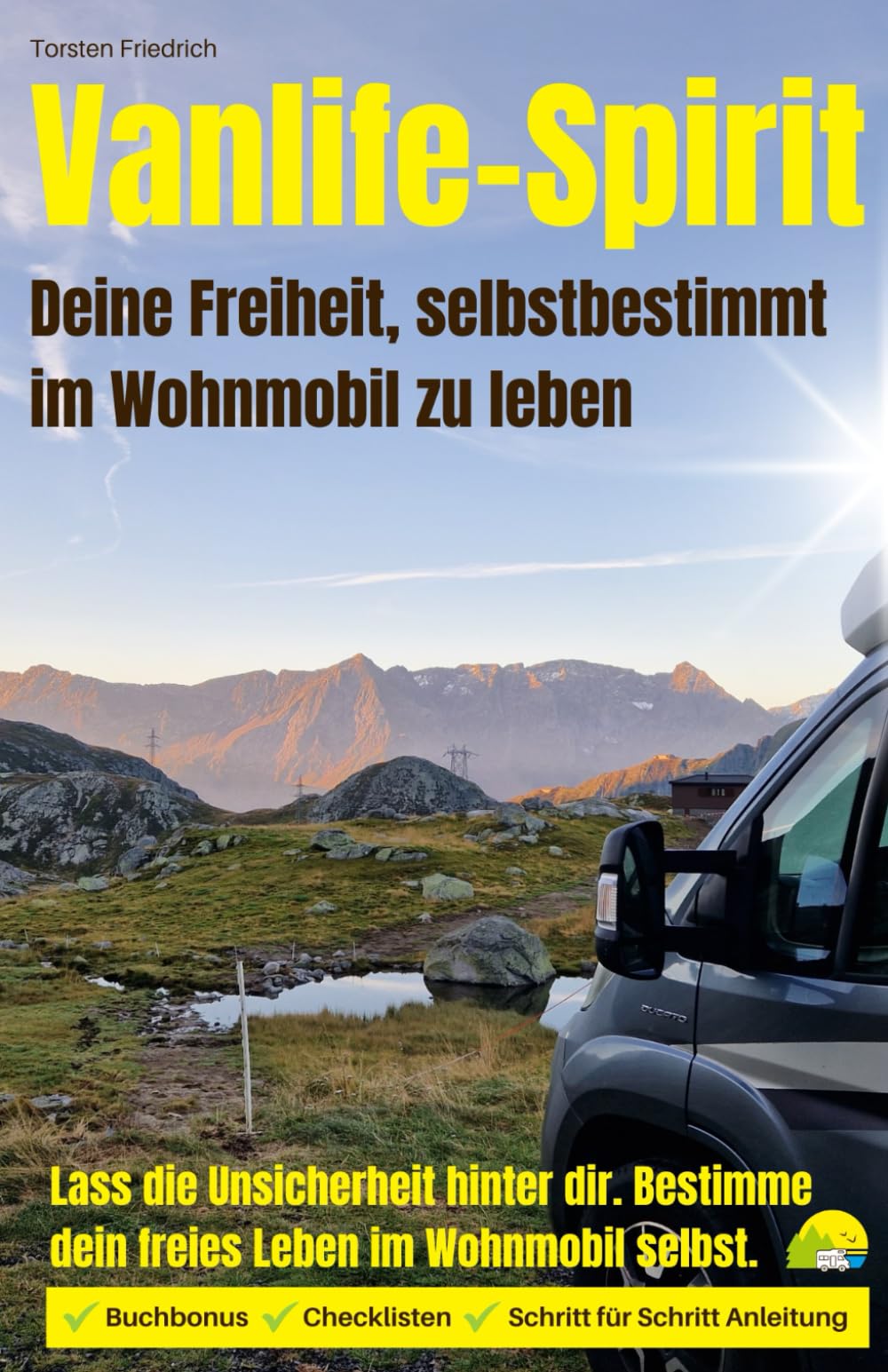 Vanlife-Spirit Deine Freiheit, selbstbestimmt im Wohnmobil zu leben: Lass die Unsicherheiten hinter dir. Bestimmte dein freies Leben im Wohnmobil selbst Learning & Reference