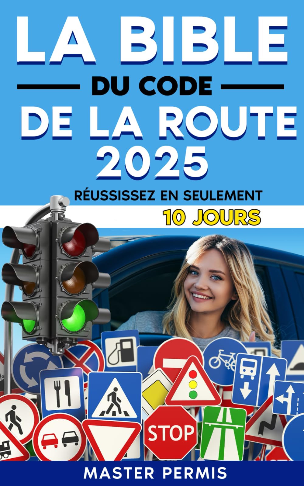 La Bible du Code de la Route 2025: Réussissez en Seulement 10 Jours Law