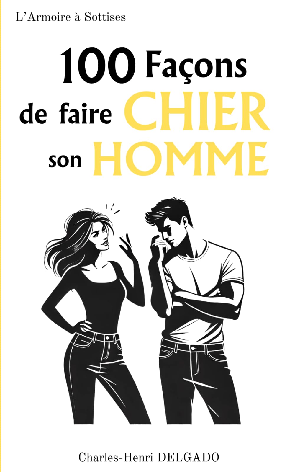 100 Façons de faire Chier son Homme: Idée de cadeau rigolo pour couples book