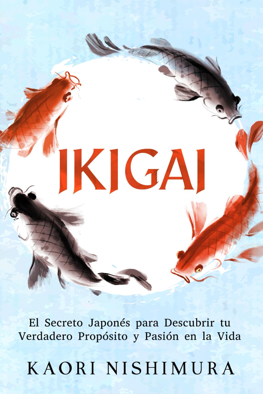 Ikigai: El Secreto Japonés para Descubrir tu Verdadero Propósito y Pasión en la Vida: (Filosofía Japonesa) book