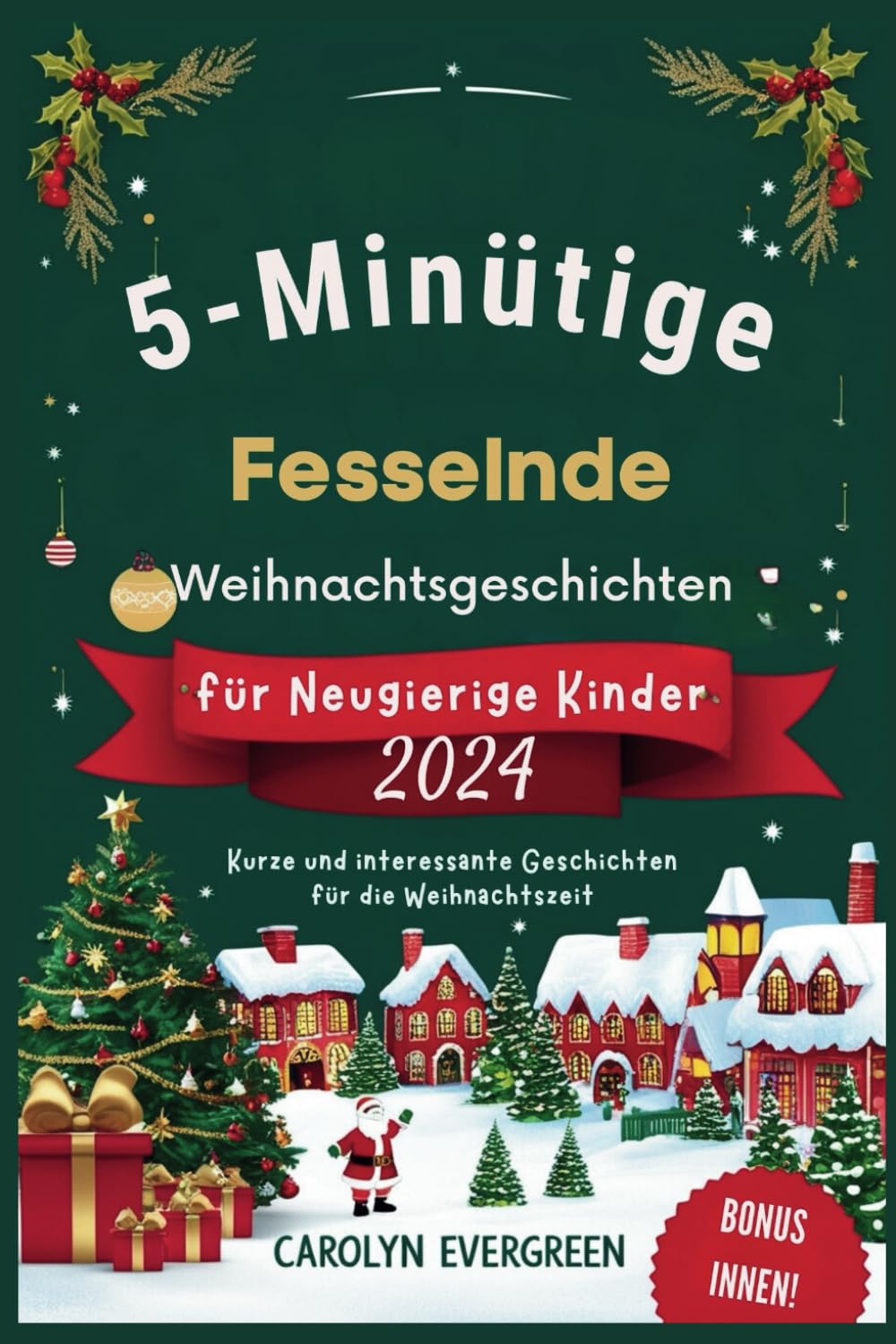 5-Minütige Fesselnde Weihnachtsgeschichten für Neugierige Kinder 2024: Kurze und interessante Geschichten für die Weihnachtszeit Non-fiction