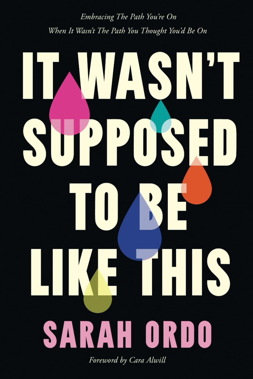 It Wasn’t Supposed To Be Like This: Embracing The Path You’re On When It Wasn’t The Path You Thought You’d Be On Parents & Children