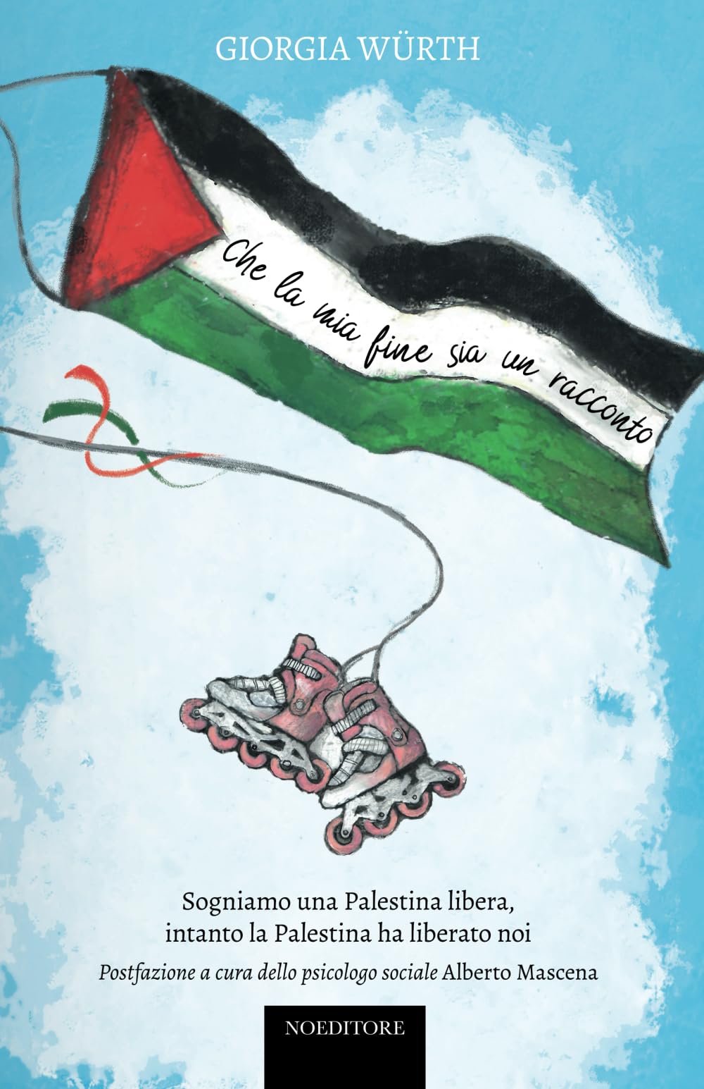 Che la mia fine sia un racconto: Sogniamo una Palestina libera, intanto la Palestina ha liberato noi Politics & History