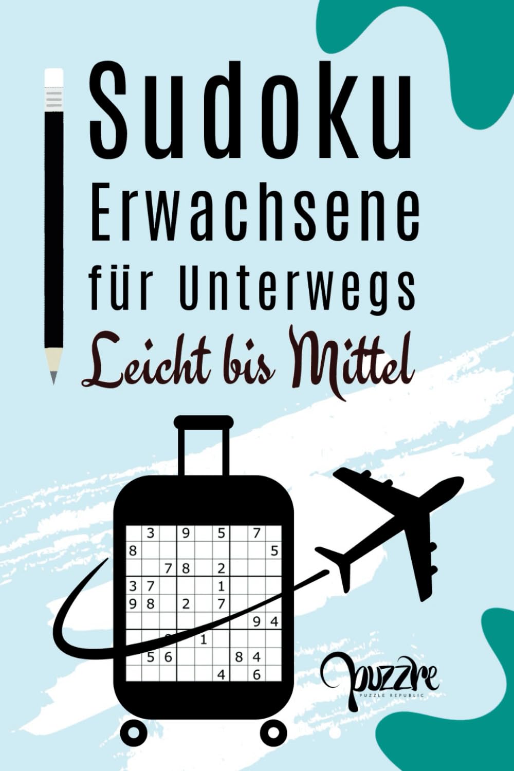 Sudoku Erwachsene für Unterwegs Leicht bis Mittel: Logikspiele Kleinformatige Bücher Senioren - Rätselbuch Logical Leisure & Fun