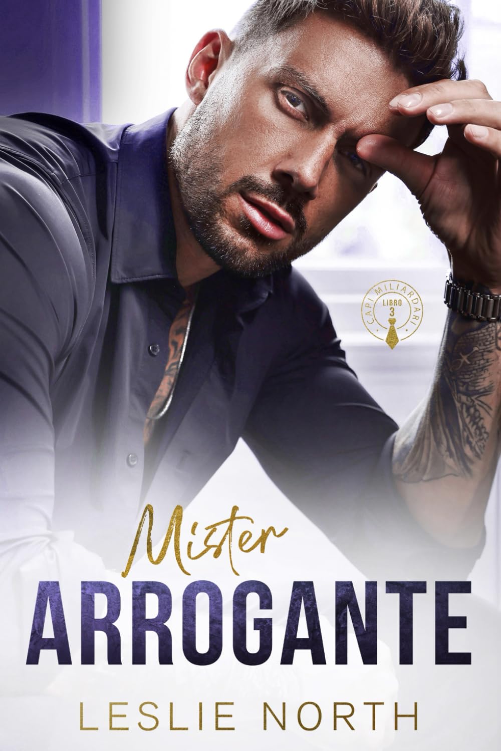 Mister Arrogante: Un billionaire romance a tema grumpy-sunshine con uno scontroso capo miliardario (Capi Miliardari, Band 3) Contemporary literature