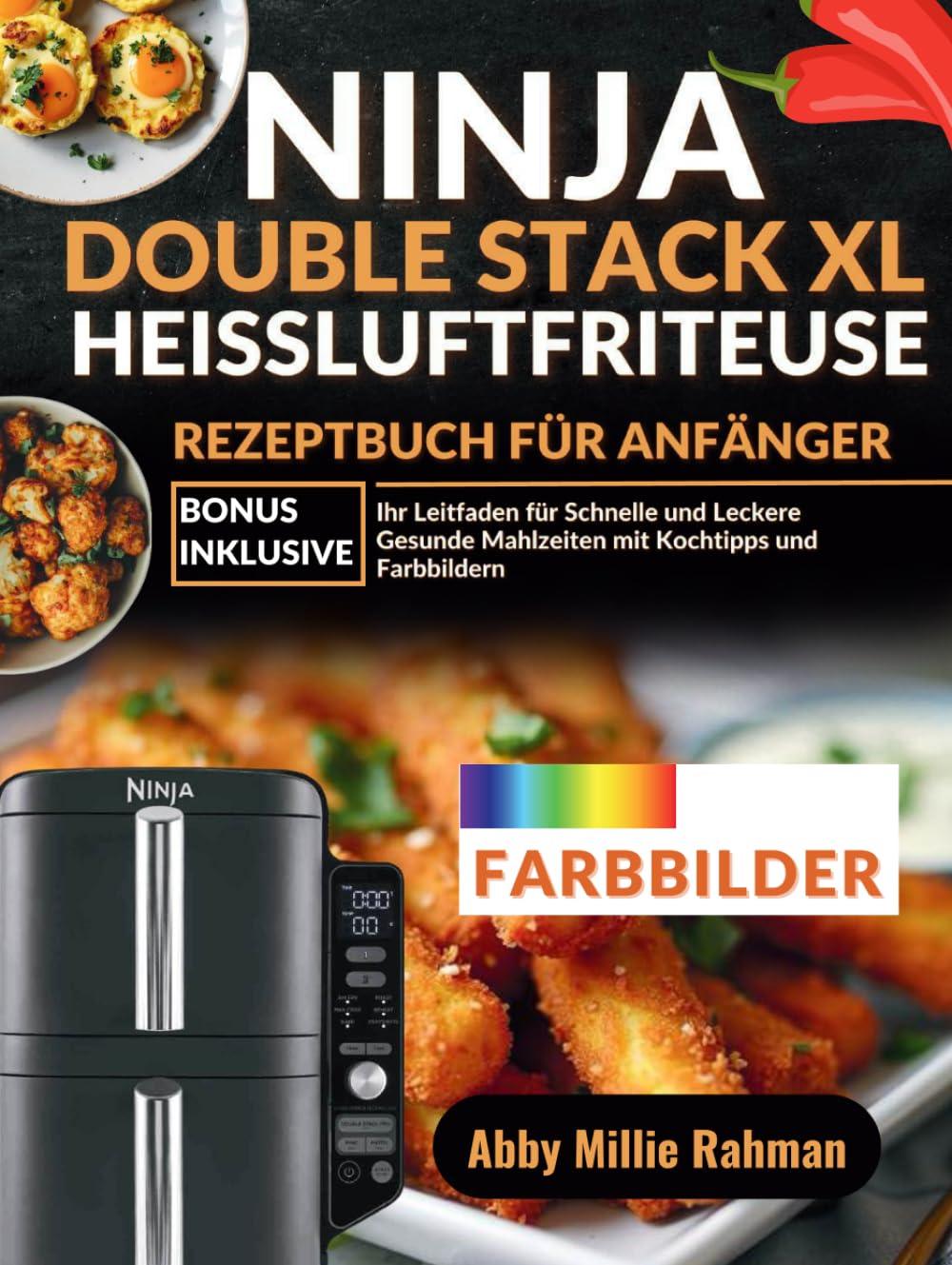 Ninja Double Stack XL Heißluftfritteuse Rezeptbuch für Anfänger: Ihr Leitfaden für Schnelle und Leckere Gesunde Mahlzeiten mit Kochtipps und Farbbildern Cooking & Enjoying