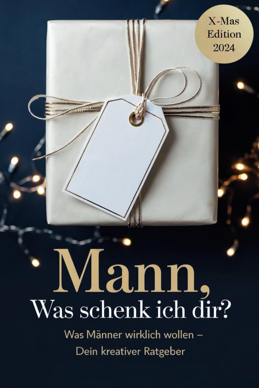 Mann, was schenk ich dir? Der kreative Weihnachtsratgeber: Was Männer wirklich wollen – Kreative Geschenkideen für deinen Freund, Mann oder Partner zu Weihnachten | X-MAS Edition 2024 Architecture