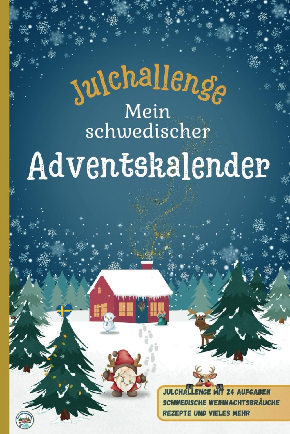 Julchallenge: Mein schwedischer Adventskalender: Erlebe die Magie der schwedischen Weihnachtszeit / Julchallenge mit 24 Aufgaben / schwedische Weihnachtsbräuche / schwedische Rezepte und mehr Lifestyle