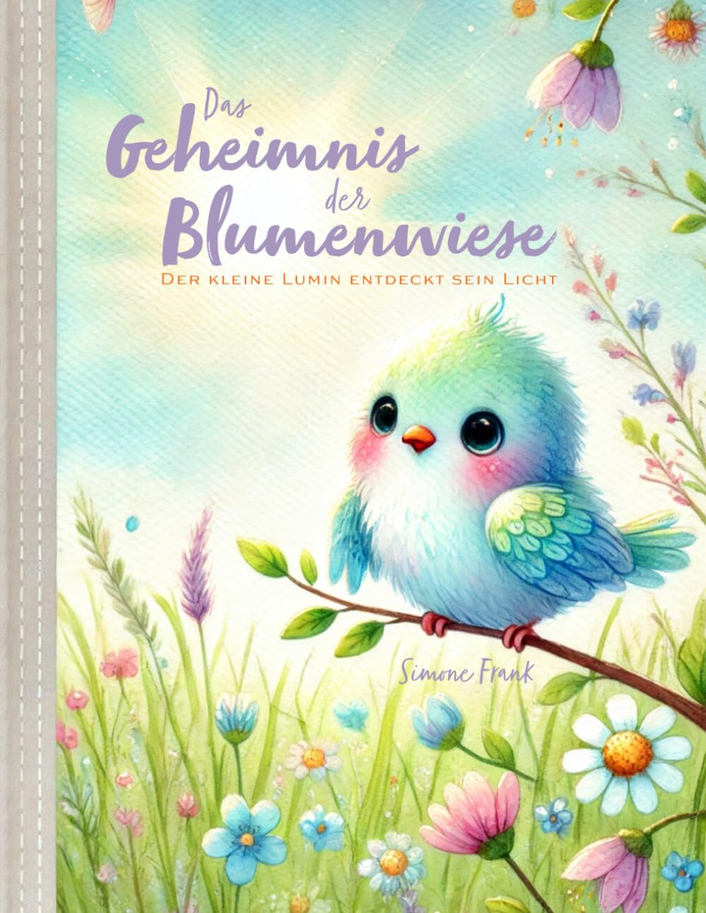 Das Geheimnis der Blumenwiese: Der kleine Lumin entdeckt sein Licht Non-fiction